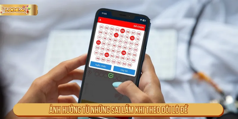 Những sai lầm khi theo dõi lô đề ảnh hưởng đến quá trình tham khảo dữ liệu